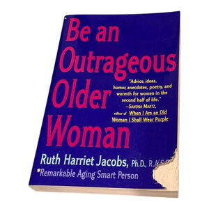 Be an Outrageous Older Woman Ruth Harriet Jacobs Paperback Self-Help Guide 1997